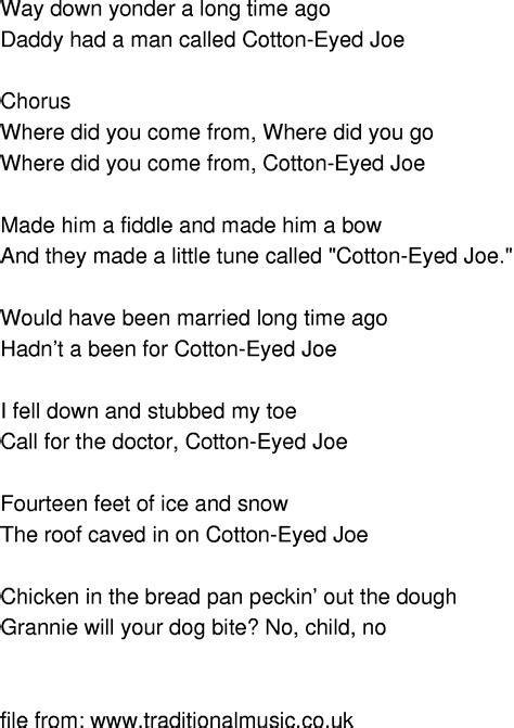Cotton-Eyed Joe Lyrics by Ricky Skaggs from the Another Country album- including song video, artist biography, translations and more: If it hadn't been for cotton-eye Joe I'd been married long time ago Where did you come from. Where did you go? Where…